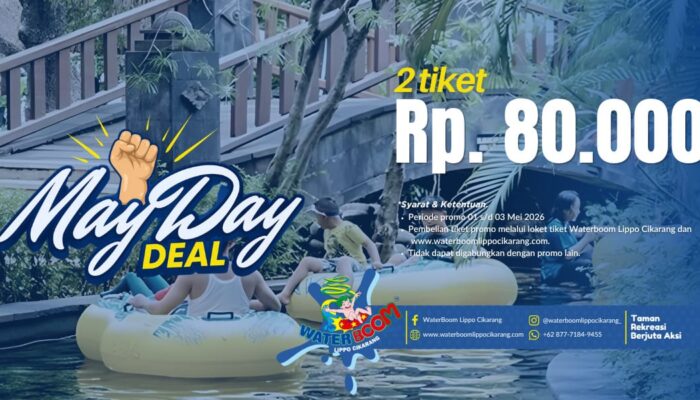 Rayakan Hari Buruh dengan Promo Special “May Day Deal” di Waterboom Lippo Cikarang