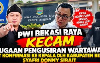PWI Bekasi Raya Kecam Dugaan Pengusiran Wartawan oleh Kepala DLH Kab Bekasi: Pejabat Jangan Alergi Konfirmasi